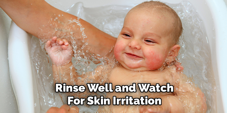 Rinse Well and Watch for Skin Irritation