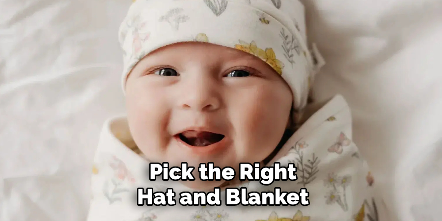 Pick the Right Hat and Blanket