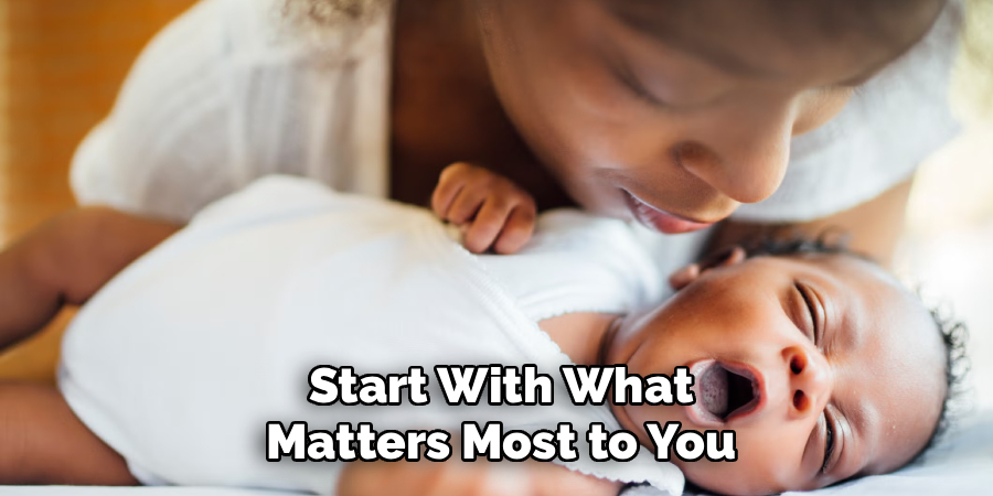 Start With What Matters Most to You